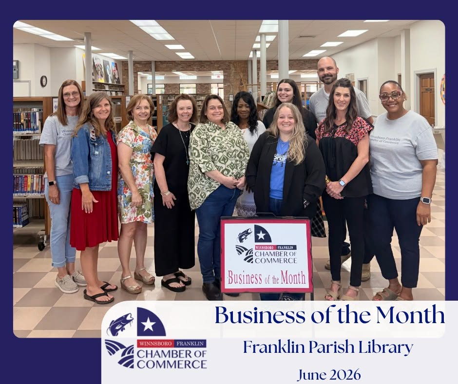 Franklin Parish Library was selected as the June 2026 Business of the Month by the Winnsboro-Franklin Chamber of Commerce. Pictured are library team members and Chamber Board Members.
