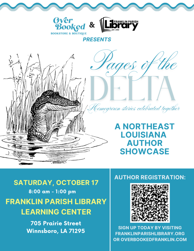 Flyer for Pages of the Delta
presented by FPL and OverBooked Bookstore.
Saturday, October 17
8am to 1pm
Franklin Parish Library Learning Center (blue building) located at 705 Prairie Street, Winnsboro, LA 71295